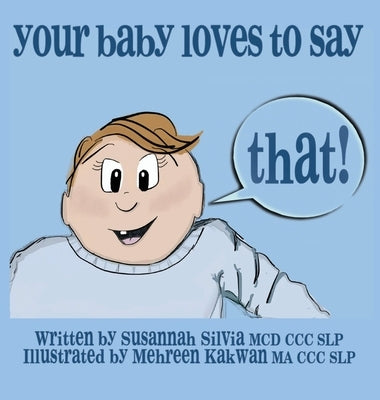 Your Baby Loves to Say THAT! by Silvia, Susannah