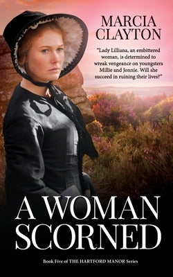 A Woman Scorned by Clayton, Marcia