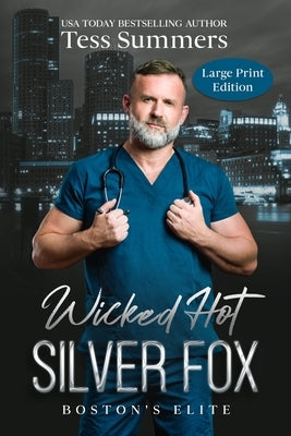 Wicked Hot Silver Fox LARGE PRINT: Boston's Elite by Summers, Tess