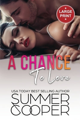 A Chance To Love: A Single Mother Second Chance Contemporary Romance (Large Print) by Cooper, Summer