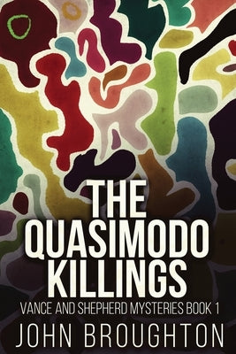 The Quasimodo Killings by Broughton, John