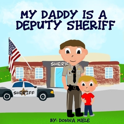 My Daddy is a Deputy Sheriff by Miele, Donna