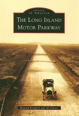 The Long Island Motor Parkway by Kroplick, Howard