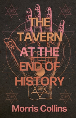 The Tavern at the End of History by Collins, Morris