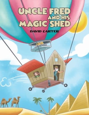 Uncle Fred and his Magic Shed by Carter, David