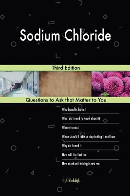 Sodium Chloride; Third Edition by Blokdijk, G. J.