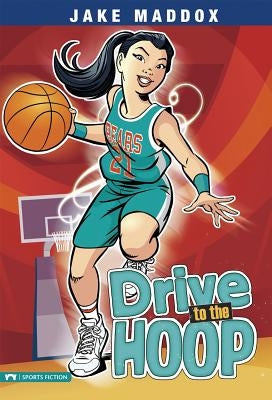 Drive to the Hoop by Maddox, Jake