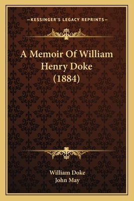 A Memoir of William Henry Doke (1884) by Doke, William