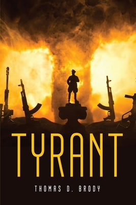 Tyrant by Thomas D Brody