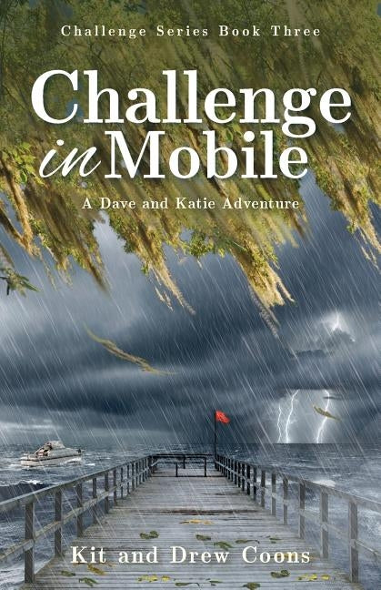 Challenge in Mobile: A Dave and Katie Adventure by Coons, Kit