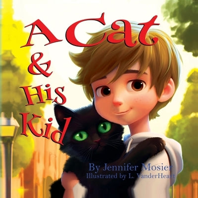 A Cat & His Kid by Mosier, Jennifer