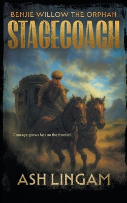 Stagecoach: A YA Western by Lingam, Ash
