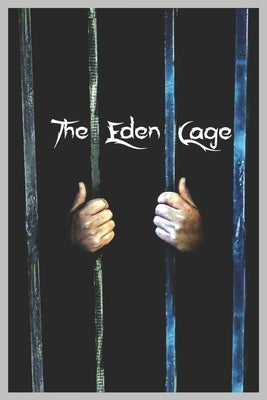 The Eden cage: Dark meditations by Sangster, Saul