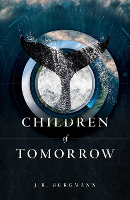 Children of Tomorrow by Burgmann, J. R.