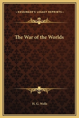 The War of the Worlds by Wells, H. G.
