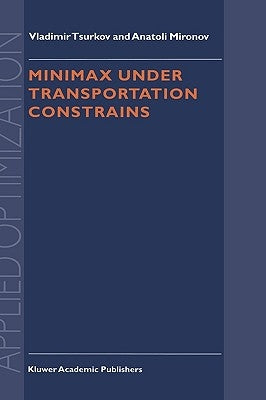 Minimax Under Transportation Constrains by Tsurkov, Vladimir
