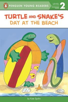 Turtle and Snake's Day at the Beach by Spohn, Kate