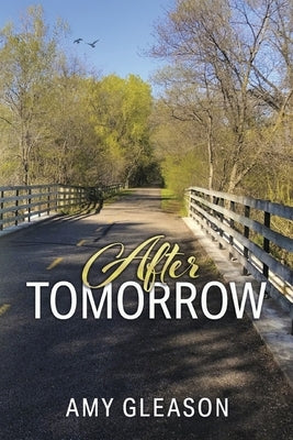 After Tomorrow: Book 1 by Gleason, Amy