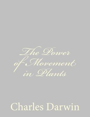 The Power of Movement in Plants by Darwin, Charles