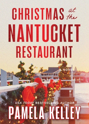 Christmas at the Nantucket Restaurant by Kelley, Pamela