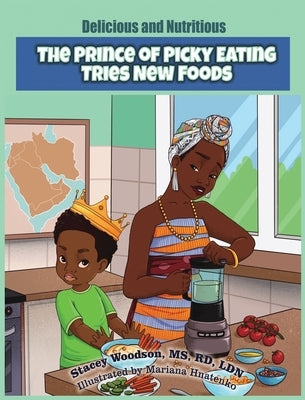 The Prince of Picky Eating Tries New Foods by Woodson, Stacey