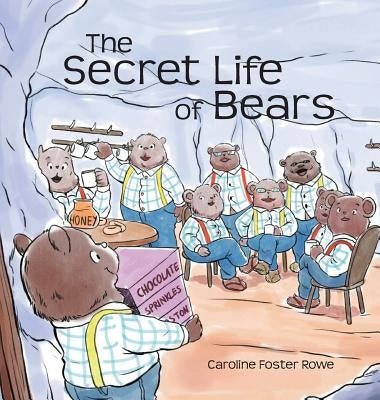 The Secret Life of Bears by Rowe, Caroline
