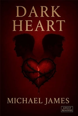 Dark Heart: Book One of the Dark Hearts Trilogy by James, Michael