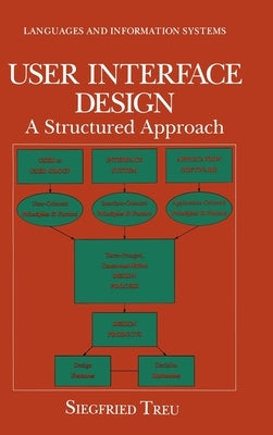 User Interface Design: A Structured Approach by Treu, Siegfried