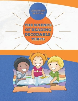 The Science of Reading Decodable Readers: Consonant Blends Book 2 by Free, Adam