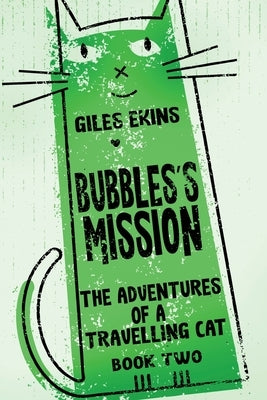 Bubbles's Mission by Ekins, Giles