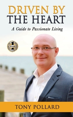 Driven by the Heart by Pollard, Tony