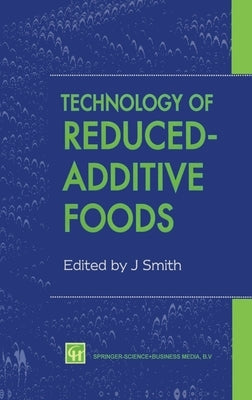 Technology of Reduced-Additive Foods by Smith