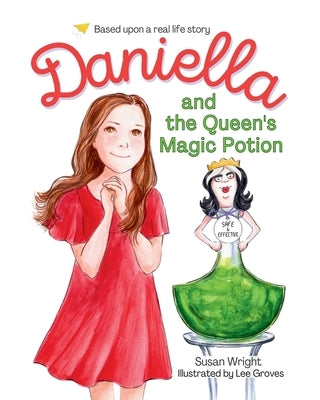 Daniella and the Queen's Magic Potion by Wright, Susan