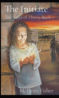 The Initiate: The Tales of Zhava: Book 1 by Fisher, H. Dean