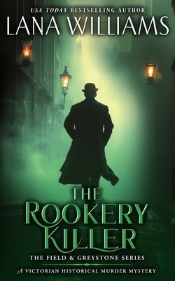 The Rookery Killer: A Victorian Historical Murder Mystery by Williams, Lana