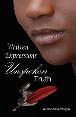 Written Expression Unspoken Truth by Vaughn, Anita