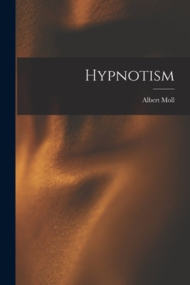 Hypnotism by Moll, Albert