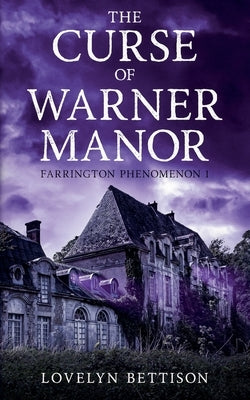 The Curse of Warner Manor by Bettison, Lovelyn
