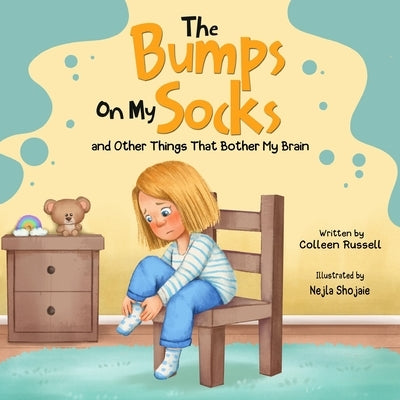 The Bumps On My Socks and Other Things That Bother My Brain by Russell