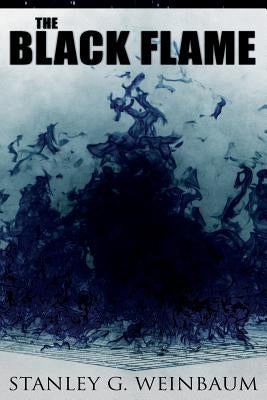 The Black Flame: Dystopian Novel by Weinbaum, Stanley G.