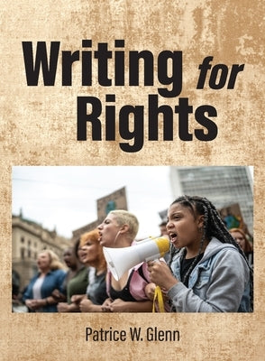Writing for Rights by Glenn Jones, Patrice W.