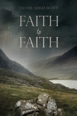 Faith to Faith by Scott, Valorie Adelia