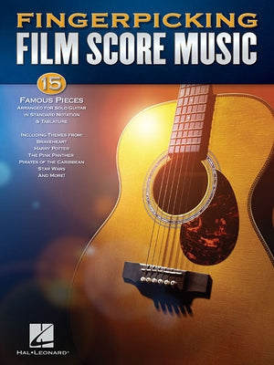 Fingerpicking Film Score Music: 15 Famous Pieces Arranged for Solo Guitar in Standard Notation & Tablature by Hal Leonard Corp