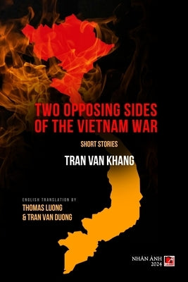 Two Opposing Sides Of The Vietnam War (soft cover) by Tran, Van Khang