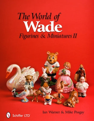 The World of Wade: Figurines & Miniatures II by Warner, Ian