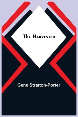 The Harvester by Stratton-Porter, Gene