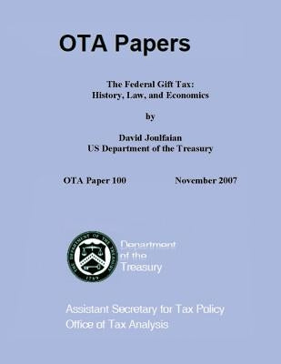 The Federal Gift Tax: History, Law, and Economics by Joulfaian, David