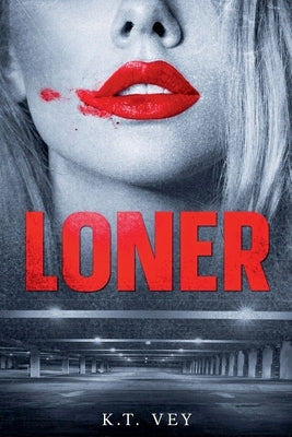 Loner by Vey, K. T.