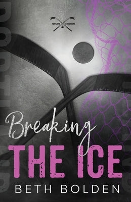 Breaking the Ice (Discreet Edition) by Bolden, Beth