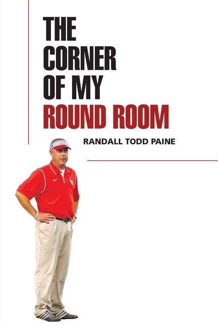 The Corner of My Round Room by Paine, Randall Todd